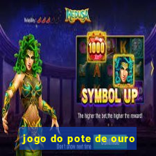 jogo do pote de ouro